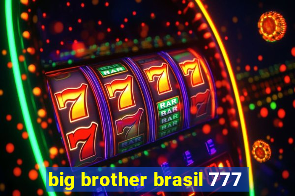 big brother brasil 777